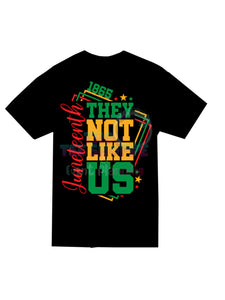 Juneteenth They not like us shirt